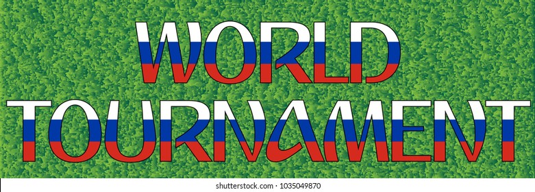 World Tournament words from russian flag on a football field grass, 2018 trend, vector illustration