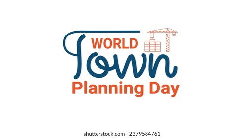 World Town Planning Day is celebrated on November 08. Vector illustration of World Town Planning Day. This element is great use for web banners, posters, cards, and flyers.