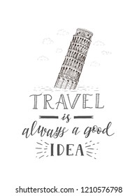 World travel and sights. Tourism banner with hand lettering quote. Hand Drawn Sketch of Pisa. Vector illustration.