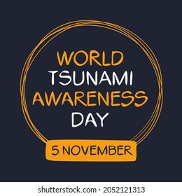 World Tsunami Awareness Day, held on 5 November.