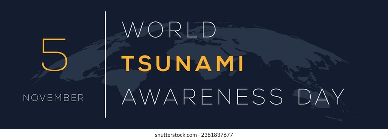 World Tsunami Awareness Day, held on 5 November.