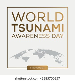 World Tsunami Awareness Day, held on 5 November.