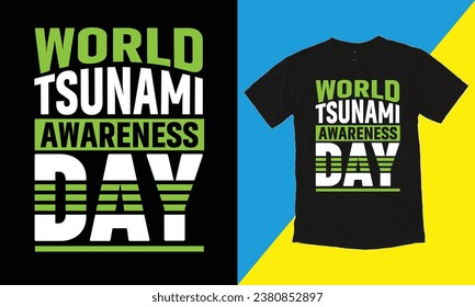 World Tsunami Awareness Day Typographic T Shirt Design.