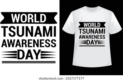 World Tsunami Awareness Day typography design for t-shirt,  bags, mugs, stickers, banner, poster, icon. Fully Editable Print Ready Template - Vector.