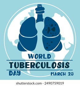Día Mundial de la Tuberculosis 24 de marzo - Anuncio informativo de la lucha contra la tuberculosis con un mapa silueta del mundo, una vista de los pulmones planos azules afectados. El Anuncio es azul Día mundial de la tuberculosis