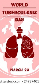 In: World Tuberculosis Day. 24. März - Information Banner der Tuberkulosebekämpfung mit einer Silhouettenkarte der Welt, Blick auf die betroffenen Rotlungen. Banner Vertikaler rosa Welt TB Tag.