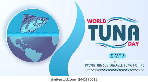 Día Mundial del Atún, 2 de mayo. Fomento De La Pesca Sostenible Del Atún