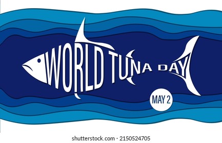 World Tuna Day. Paper cut out concept and typography in shape of tuna for May 2 in ocean waves background. Vector illustration. EPS 10 File.
