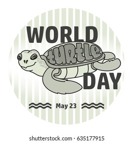 World Turtle Day card.  Handwritten word, cute cartoon sea Turtle on light grey striped background. Vector illustration.