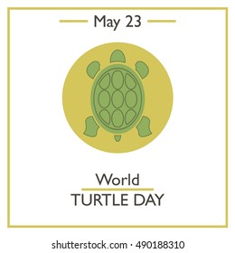 World Turtle Day, May 23. Vector illustration for you design, card, banner, poster and calendar