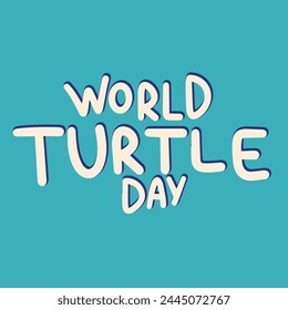 Anuncio de texto del Día Mundial de la Tortuga. Arte vectorial dibujado a mano.