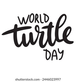 World Turtle Day text banner. Hand drawn vector art.