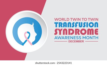 World Twin To Twin Transfusion Syndrome Awareness Month is observed every year on December. Medical Healthcare Awareness concept. background, placard, banner template Vector illustration design.