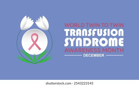 Der World Twin To Twin Transfusion Syndrome Awareness Month wird jedes Jahr im Dezember beobachtet. Medical Healthcare Awareness Konzept. Hintergrund, Plakat, Bannervorlage Vektorgrafik-Design.