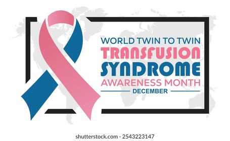 World Twin To Twin Transfusion Syndrome Awareness Month is observed every year on December. Medical Healthcare Awareness concept. background, placard, banner template Vector illustration design.