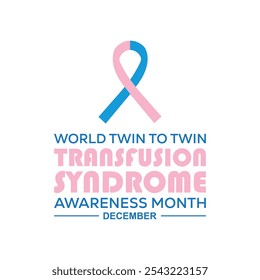 World Twin To Twin Transfusion Syndrome Awareness Month is observed every year on December. Medical Healthcare Awareness concept. background, placard, banner template Vector illustration design.