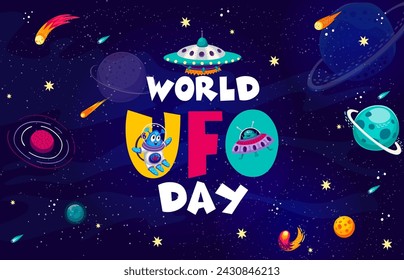 World UFO day poster with alien Martian and saucer in space galaxy, vector background. Cartoon funny alien spaceman or astronaut in extraterrestrial galaxy with comets, meteorites in starry sky