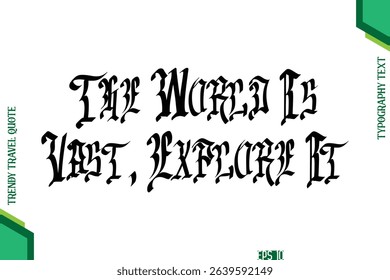 The World Is Vast, Explore It  Retro Style Typography Lettering Trendy Travel Quotation