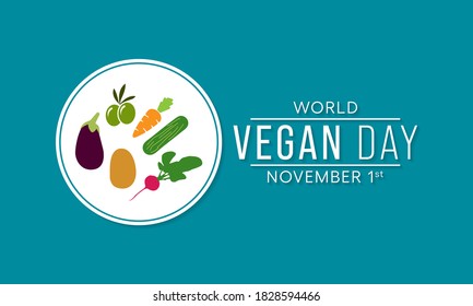 World Vegan Day is an annual event celebrated by vegans around the world every November 1st. Vector illustration design.
