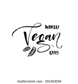 World Vegan day card. Eco lettering background. Hand lettering Ink illustration. Modern brush calligraphy. Isolated on white background.