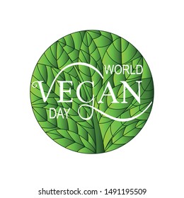 World Vegan Day emblem with hand drawn lettering and illustration of green leaves. Circle background.  Ecology theme. Modern brush calligraphy. Poster, card, label, banner design. Vector. EPS 10