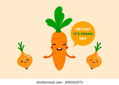 World Vegan Day greeting card, vector illustration with cute and smiling orange carrots and onions characters. November 1.