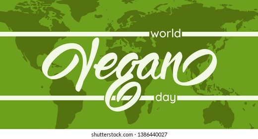 World Vegan day - hand lettering inscription with font design on green world map background. Vector illustration.