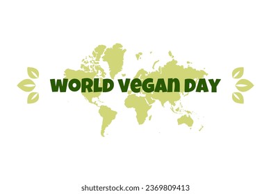 World Vegan Day. Holiday concept and design with Map and text for cards, stickers, banners and posters. Vector flat  Illustration