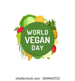 World Vegan Day lettering on green circle surrounded of vegetables, fruits. Vegetarian product label, sticker, round composition with veggies. Vector illustration for web, typographic design.