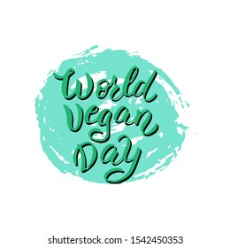 World vegan day text card in blue planet. Vegan day handwritten greeting. Modern poster, sticker, label. Vector eps 10. 