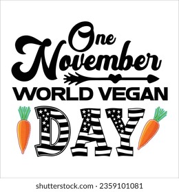 World Vegan Day typography design for t-shirt, cards, frame artwork, bags, mugs, stickers, tumblers, phone cases, print etc.