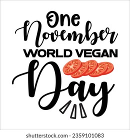 World Vegan Day typography design for t-shirt, cards, frame artwork, bags, mugs, stickers, tumblers, phone cases, print etc.