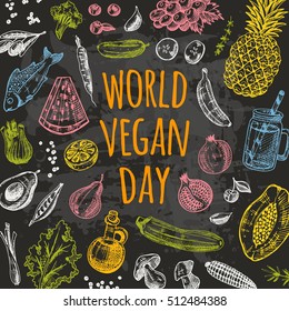 World vegan day. Vegetarian card with natural organic products on the chalkboard. Hand drawn vector illustration. Can be used for poster, banner, emblem, sticker, placard and other design.