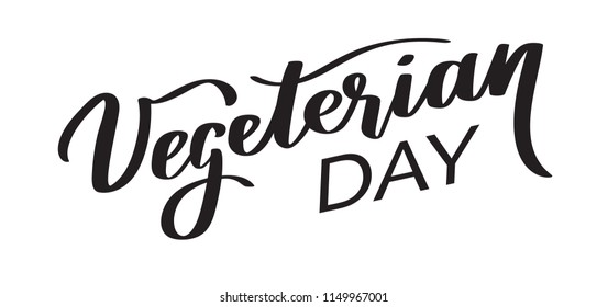 World vegetarian day - hand-written text, words, typography, calligraphy, hand-lettering. Vector hand-writing in one color, for banner, poster, flyer, sticker, label, tagline, logo, headline, emblem