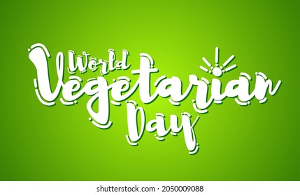 World Vegetarian Day theme. Hand drawn vector with lettering typography on green background. Illustration for print, banner, flyer, poster, sticker, campaign and greeting card.