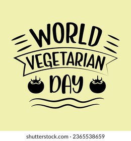 world vegetarian day, World Vegan Day typography design for t-shirt, cards, frame artwork, bags, mugs, stickers, Organic food tag, icon.