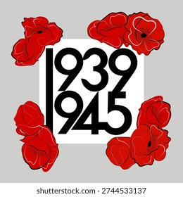 World War II Remembrance Concept: 1939-1945 Years with Red Poppies Symbols