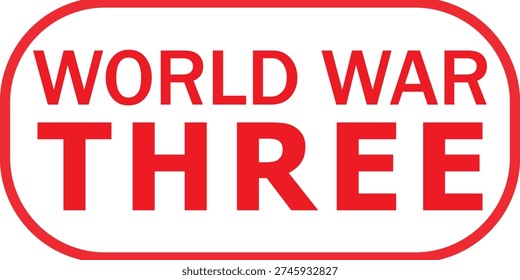 World War Three. Vector Rubber Stamp.