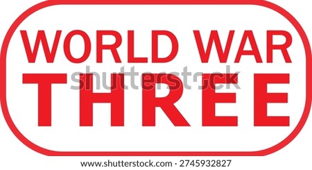 World War Three. Vector Rubber Stamp.