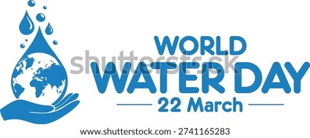 World Water Day 22 March logo design featuring blue earth globe inside water drop being held by supportive human hand