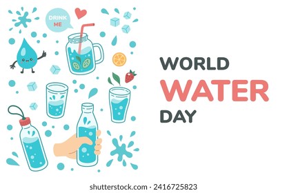 World water Day banner, postcard with water in glass, jar, glass bottle and text. Hand drawn Vector illustration for international holiday. Cartoon style, flat design. Drink more water concept.