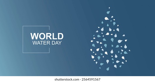 World Water Day banner. "World Water Day" text in white frame alongside an artistic arrangement of scattered water drops on blue gradient background. 