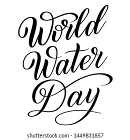 World Water Day. Calligraphic design element for ecological stuff. Black script lettering. Vector isolated cursive.