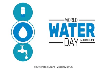 world water day is celebrated in March. This holiday-themed design is perfect for backgrounds, banners, greeting cards, posters with text inscription, Classic social media posts.