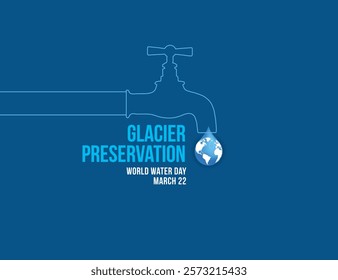 World Water Day Concept. glacier preservation. Saving water and glacier preservation concept- Environment day and earth day.