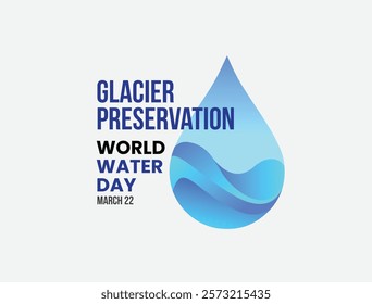 World Water Day Concept. glacier preservation. Saving water and glacier preservation concept- Environment day and earth day.