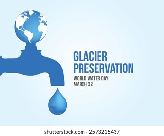 World Water Day Concept. glacier preservation. Saving water and glacier preservation concept- Environment day and earth day.