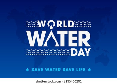 World Water Day Concept Logo Typography. Every Drop Matters. Save Water Save Life, World Environmental Protection Concept- Environment Day