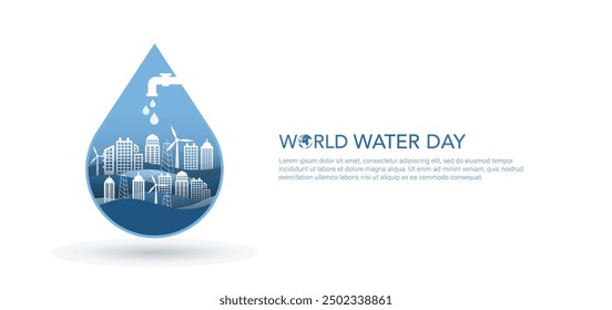 World water day. The concept save water, save earth and go green, environment protection campaign. clean renewable energy. on the blue background.