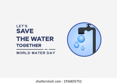 World water day, the concept of saving the natural environment with ecological background vector art and illustrations